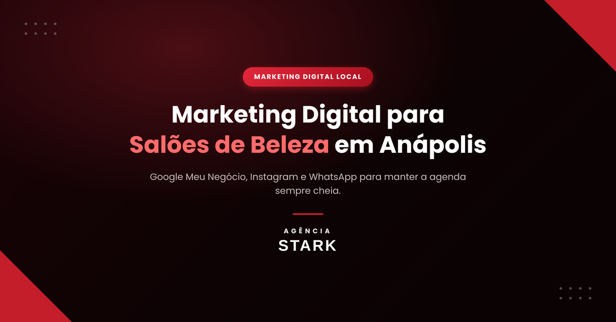 Marketing Digital para Salões de Beleza em Anápolis: Como Manter a Agenda Cheia Agência de Marketing Digital Anápolis Marketing digital para salões de beleza em Anápolis - Agência Stark